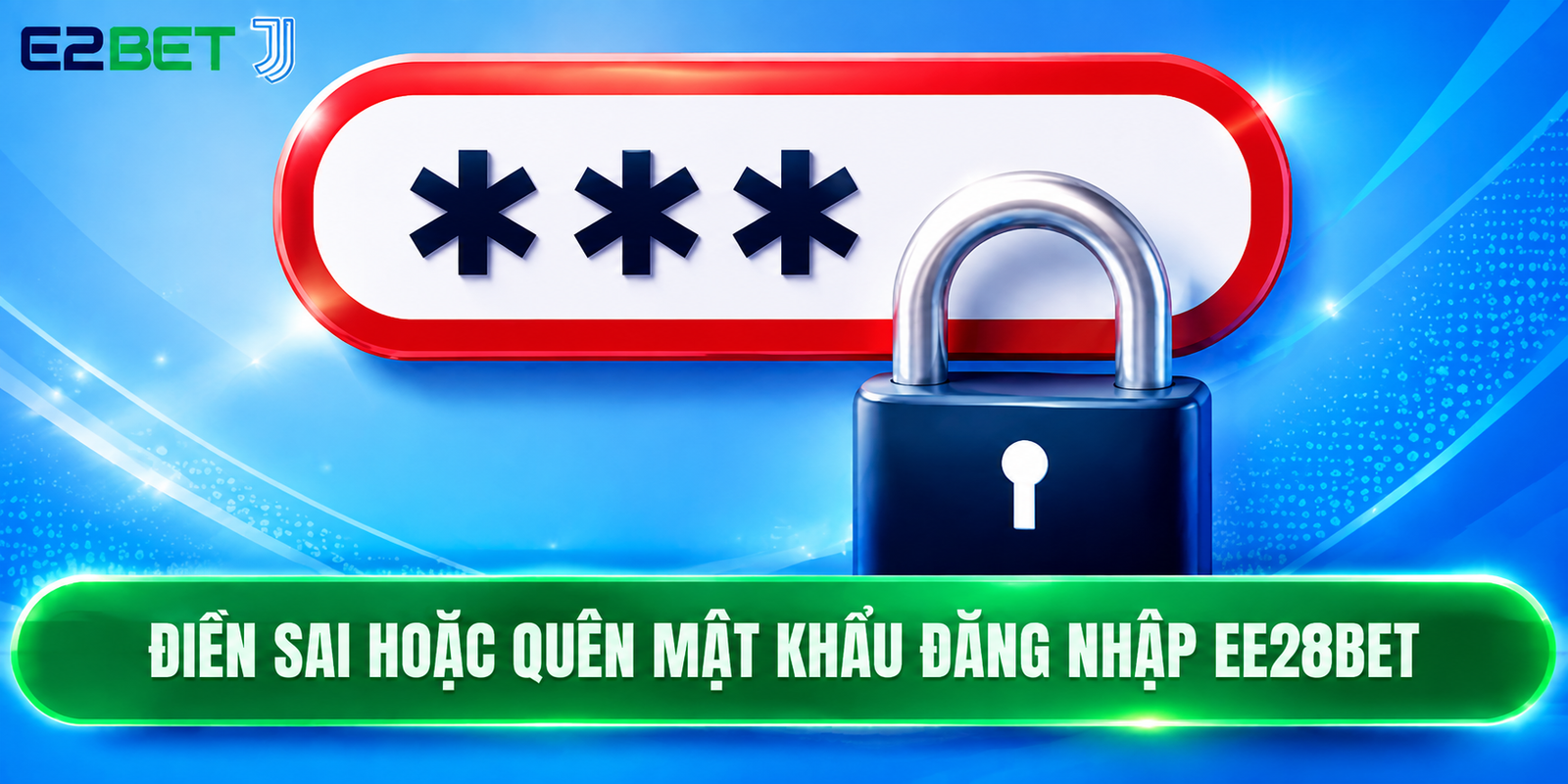 Điền sai hoặc quên mật khẩu đăng nhập EE28BET